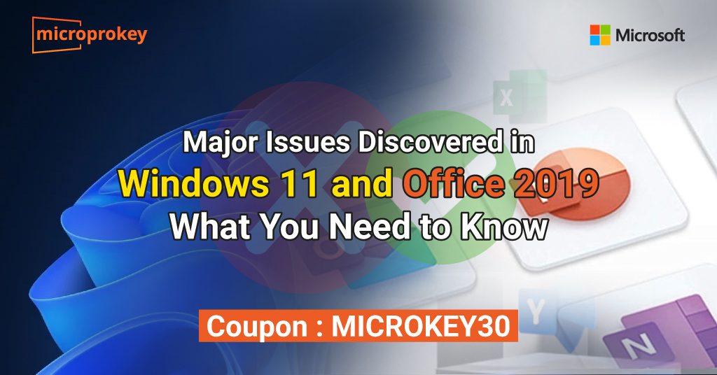Major Issues Discovered in Windows 11 and Office 2019: What You Need to Know
