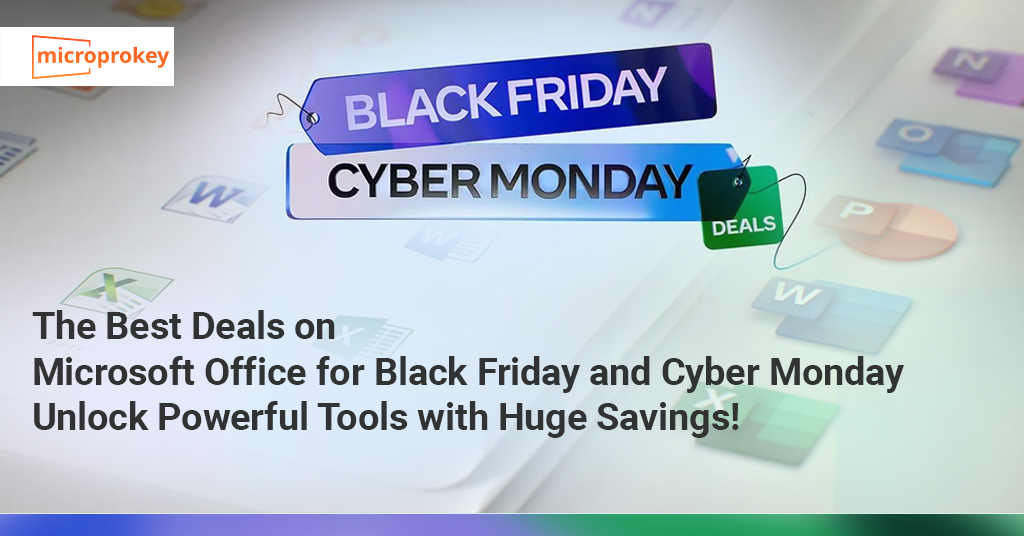 The Best Deals on Microsoft Office for Black Friday and Cyber Monday Unlock Powerful Tools with Huge Savings!