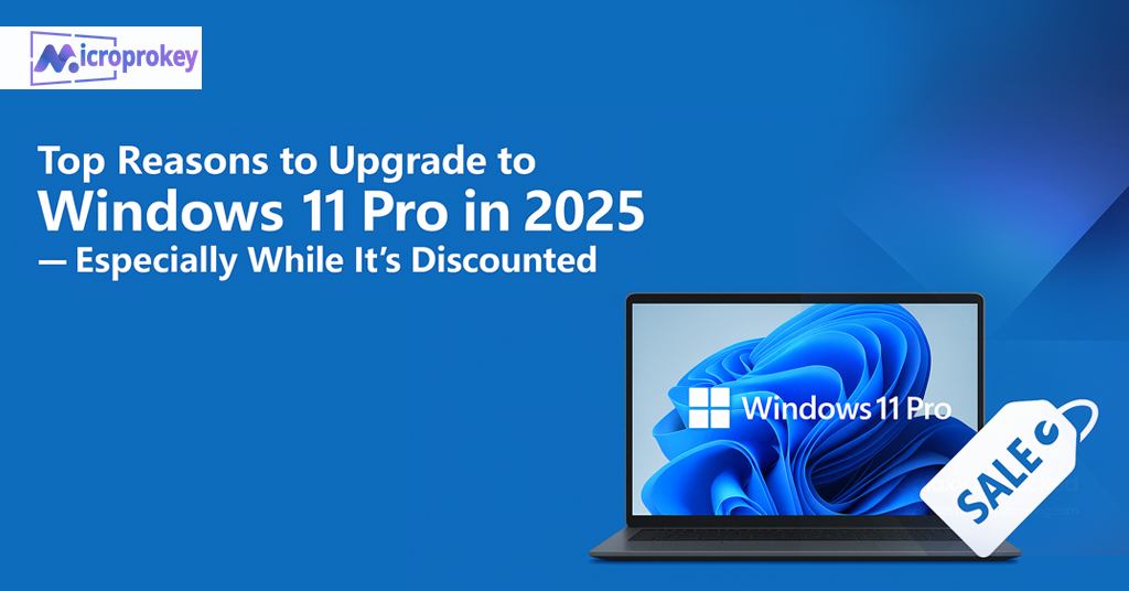 Top Reasons to Upgrade to Windows 11 Pro